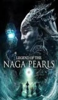 Legend of the Naga Pearls (2017) Dual Audio Hindi Dubbed Full Movie