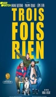 Trois fois rien (2022) Hindi Dubbed Full Movie