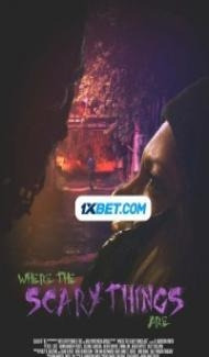 Where the Scary Things Are (2022) Hindi Dubbed Full Movie
