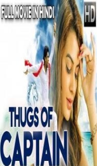 Thugs Of Captain (2018) South Indian Hindi Dubbed Movie Full Movie
