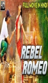 Rebel Romeo (2018) South Indian Hindi Dubbed Movie Full Movie