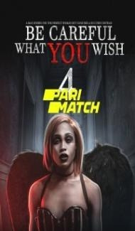 Be Careful What You Wish 4 (2021) Hindi Dubbed Full Movie