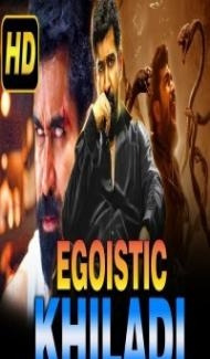 Egoistic Khiladi (2018) South Indian Hindi Dubbed Movie Full Movie