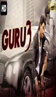 GURU 3 (2019) South Indian Hindi Dubbed Movie Full Movie