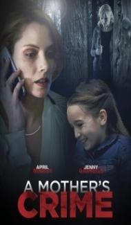 A Mothers Crime (2017) Hindi Dubbed Full Movie