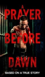 A Prayer Before Dawn (2018) English Movie Full Movie