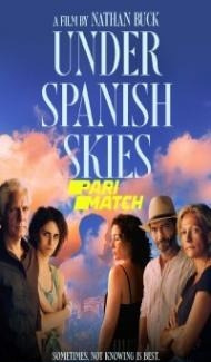 Under Spanish Skies (2022) Hindi Dubbed Full Movie