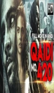 Qaidi No 420 (2018) South Indian Hindi Dubbed Movie Full Movie