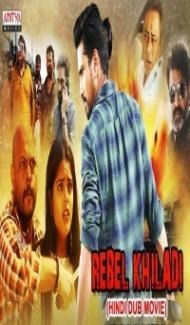 Rebel Khiladi (2019) South Indian Hindi Dubbed Movie Full Movie