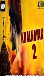 Khalnayak 2 (2018) South Indian Hindi Dubbed Movie Full Movie