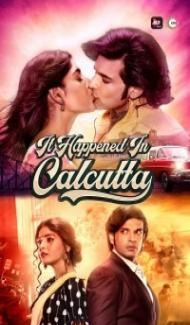 It Happened In Calcutta (2020) Web Series Full Movie