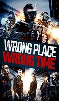 Wrong Place Wrong Time (2021) Hindi Dubbed Full Movie