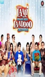 Laali Ki Shaadi Mein Laaddoo Deewana (2017) Hindi Movie Full Movie