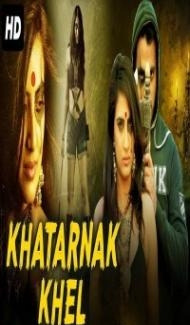 Khatarnak Khel (2019) South Indian Hindi Dubbed Movie Full Movie