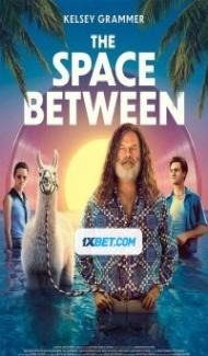 The Space Between (2021) Hindi Dubbed Full Movie