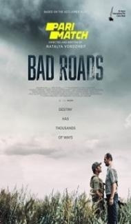 Bad Roads (2020) Hindi Dubbed Full Movie