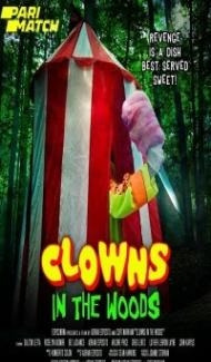 Clowns in the Woods (2021) Hindi Dubbed Full Movie