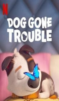 Dog Gone Trouble (2021) Hindi Dubbed Full Movie