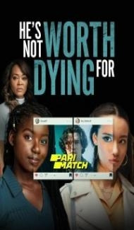 Hes Not Worth Dying For (2022) Hindi Dubbed Full Movie