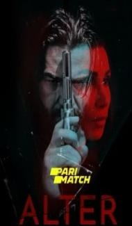 Alter (2020) Hindi Dubbed Full Movie
