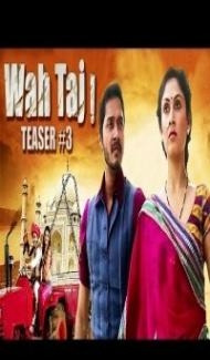Wah Taj (2016) Bollywood Movies Full Movie