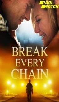 Break Every Chain (2021) Hindi Dubbed Full Movie