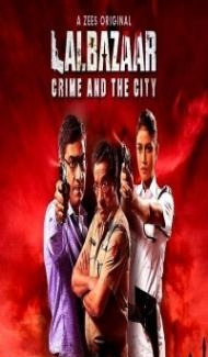 Lalbazaar (2020) Web Series Full Movie
